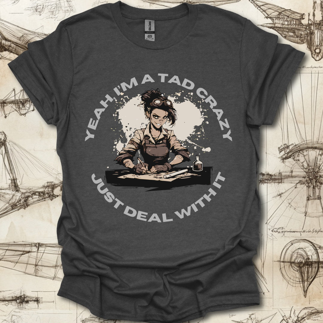 A Tad Crazy Deal With It