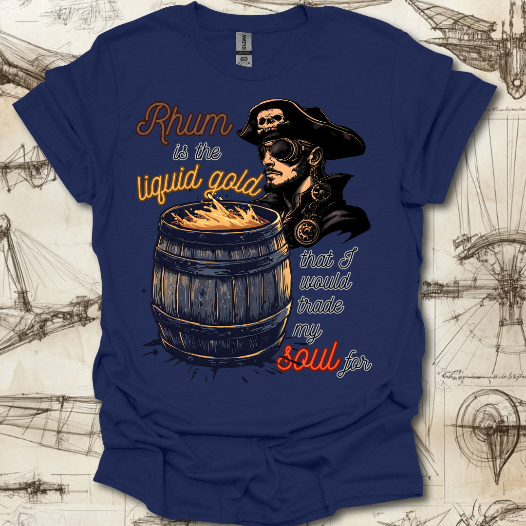 Rhum Is Liquid Gold T-Shirt