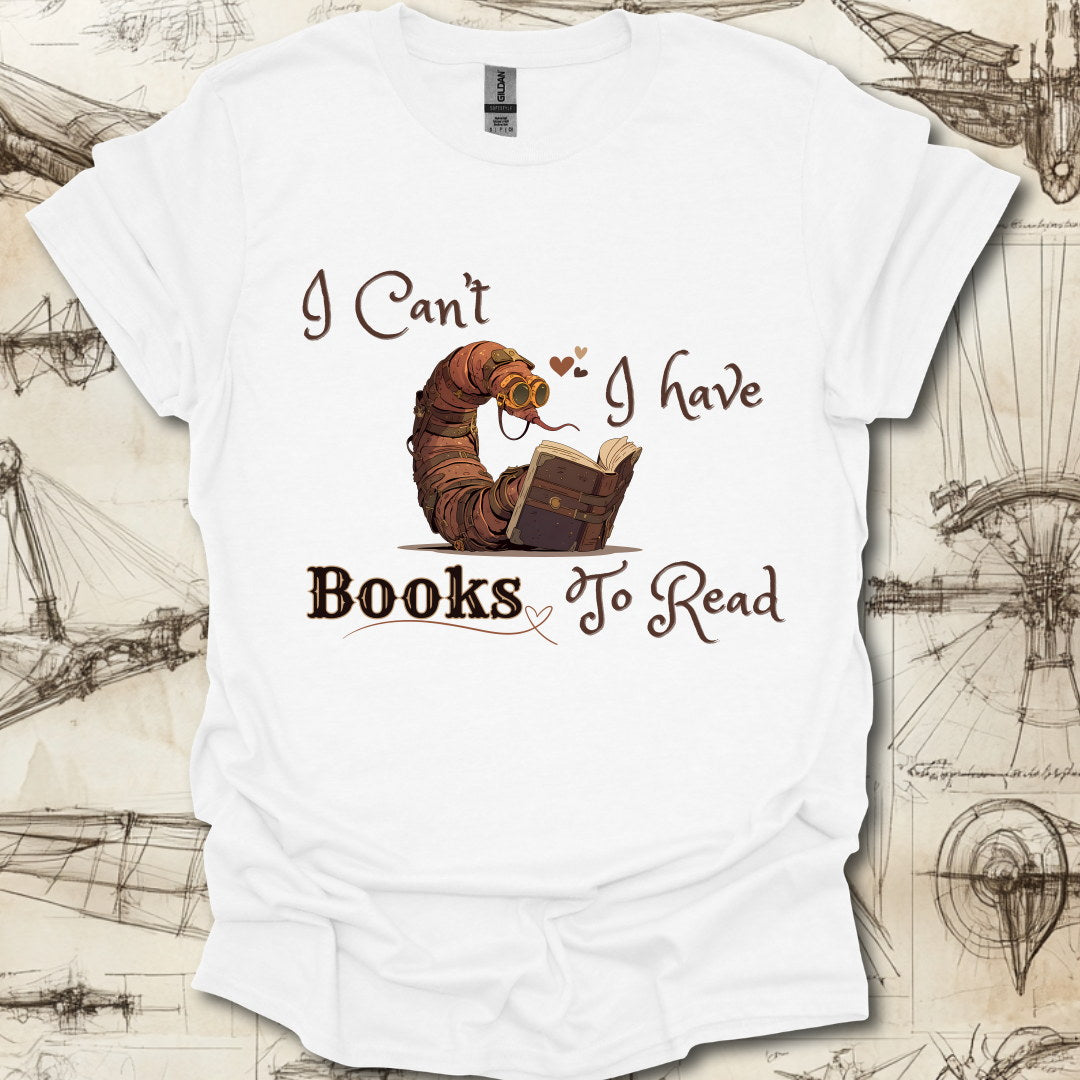 I have books to read T-Shirt