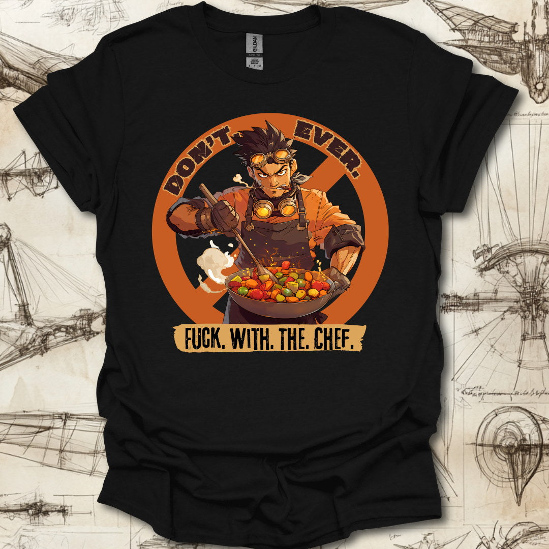 Dont Piss Off The Chef T-Shirt