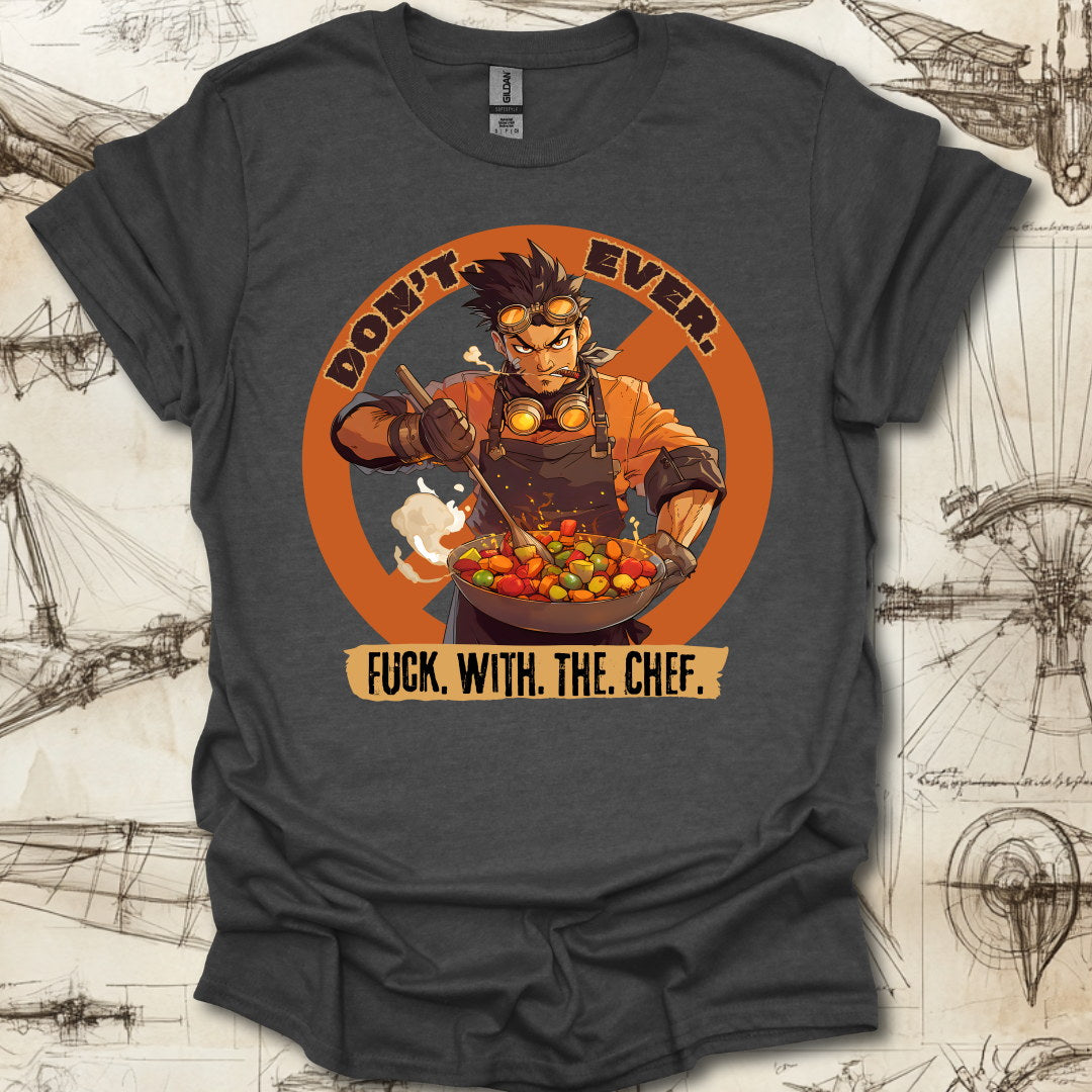 Dont Piss Off The Chef T-Shirt