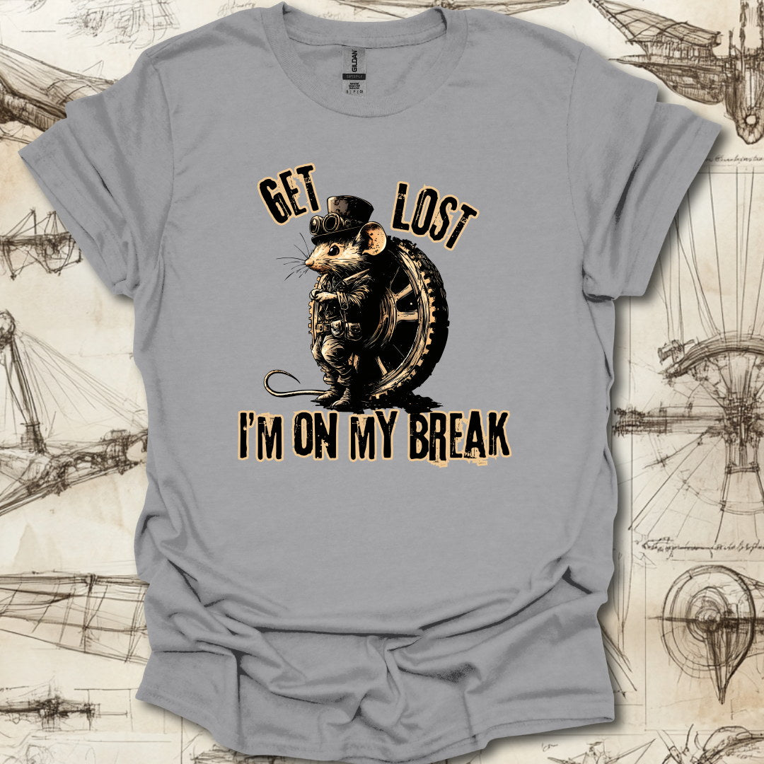 Im on my break T-Shirt