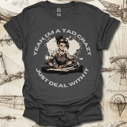 A Tad Crazy Deal With It