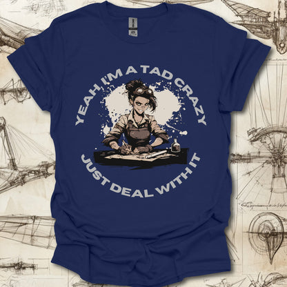 A Tad Crazy Deal With It
