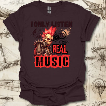 Listen to Real Music T-Shirt