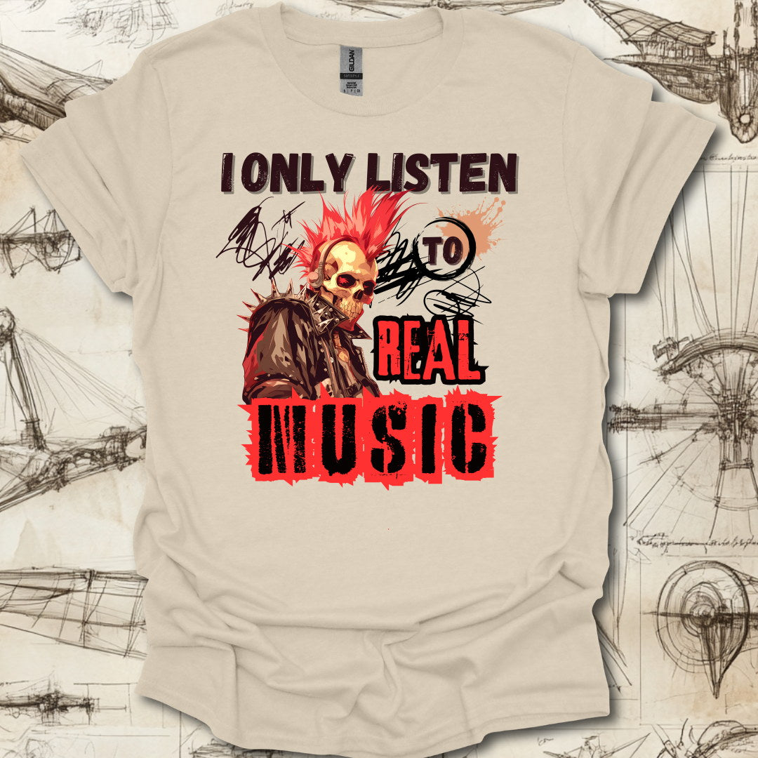 Listen to Real Music T-Shirt