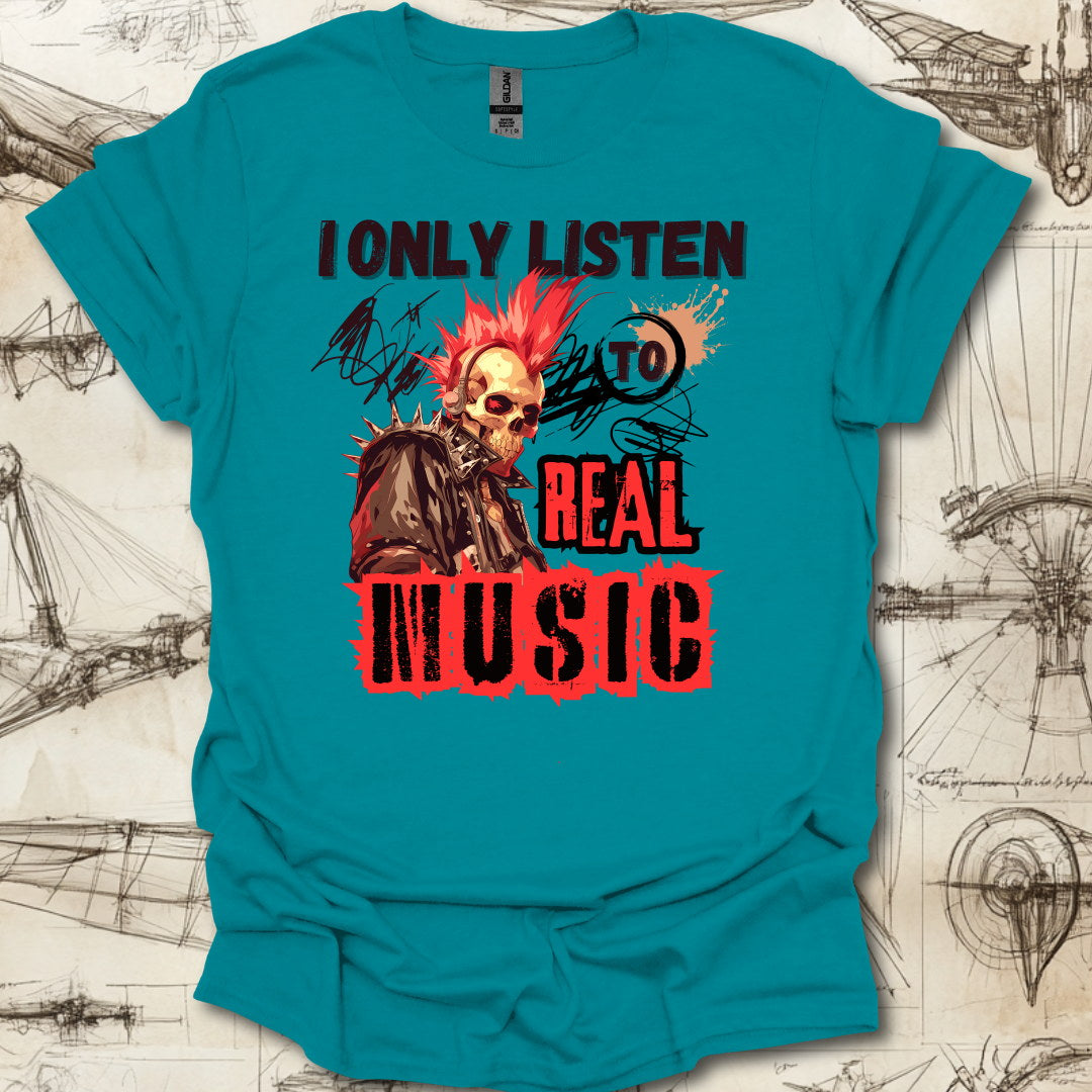 Listen to Real Music T-Shirt