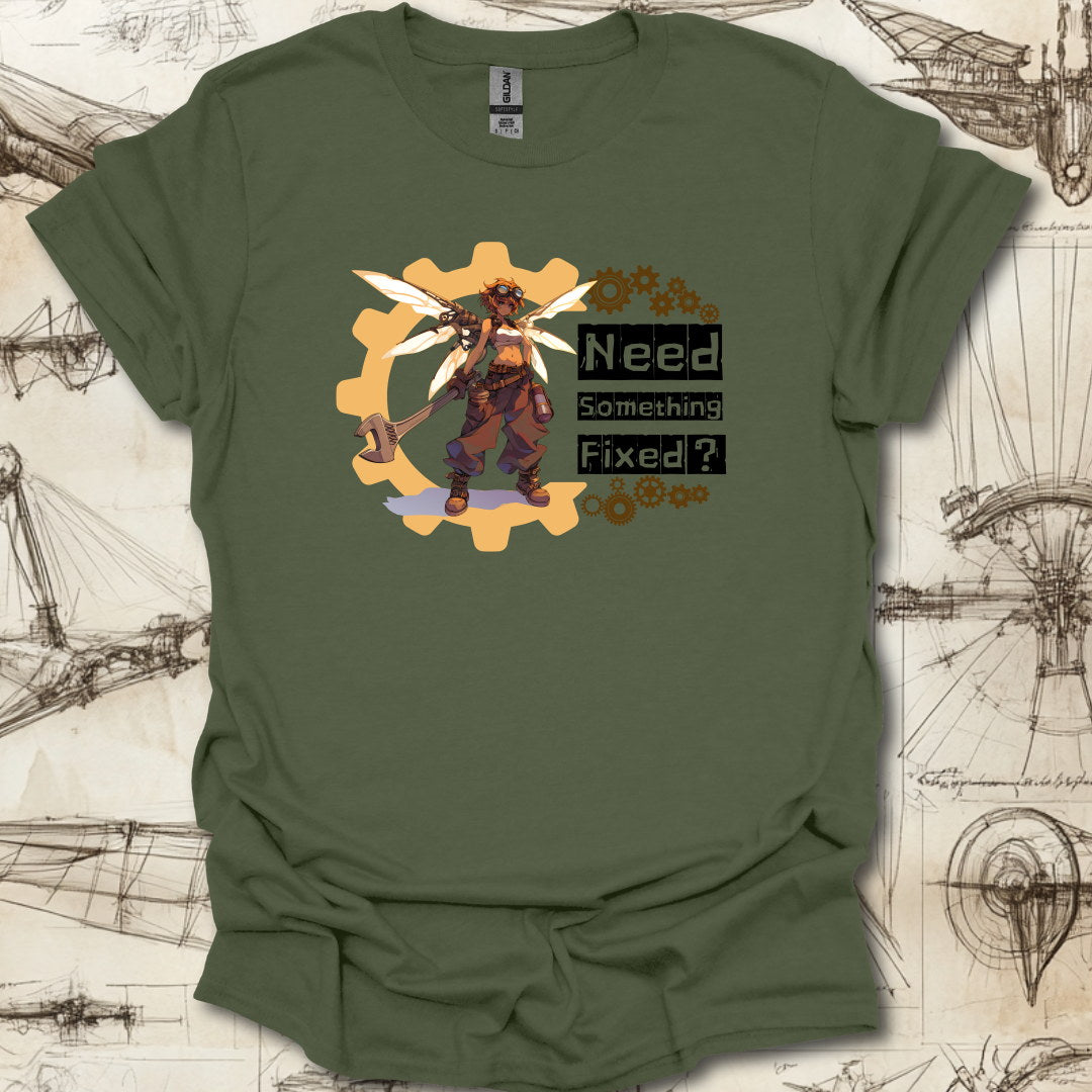 Need somethin' fixed ? T-Shirt