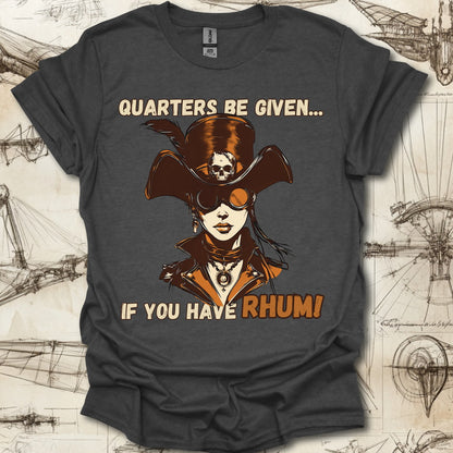Quarters Given T-Shirt