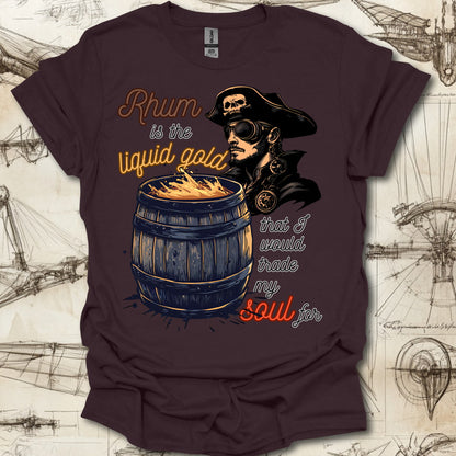 Rhum Is Liquid Gold T-Shirt