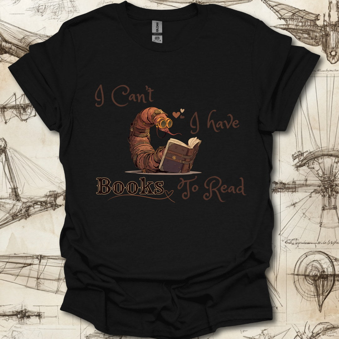 I have books to read T-Shirt