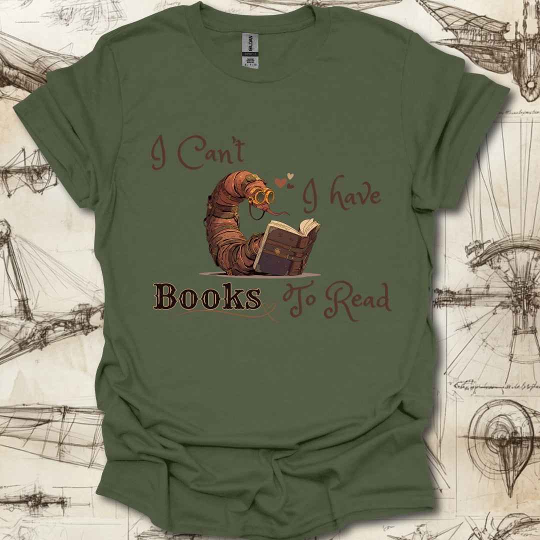 I have books to read T-Shirt