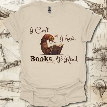 I have books to read T-Shirt