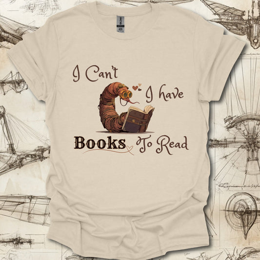 I have books to read T-Shirt
