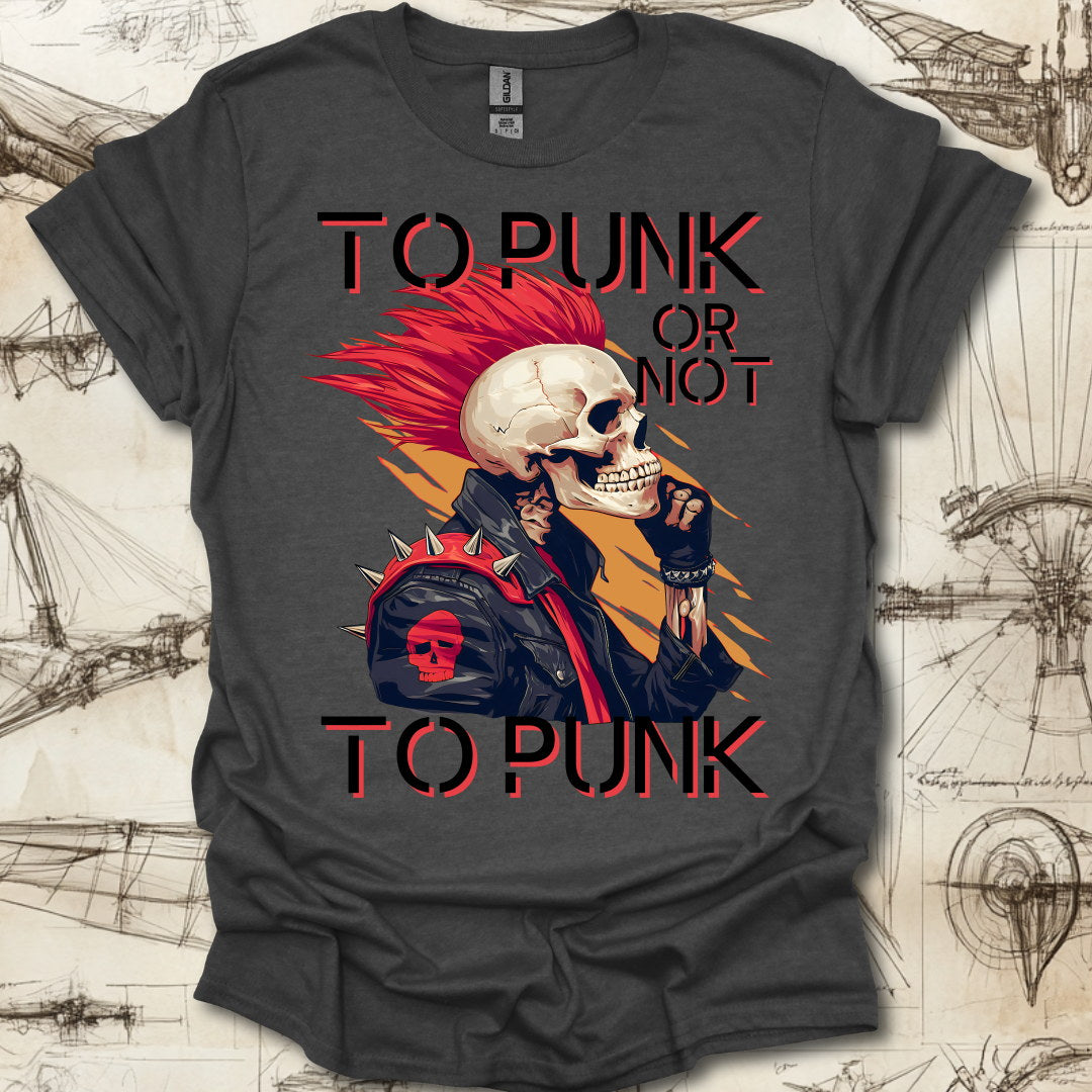 To Punk or not to Punk T-Shirt