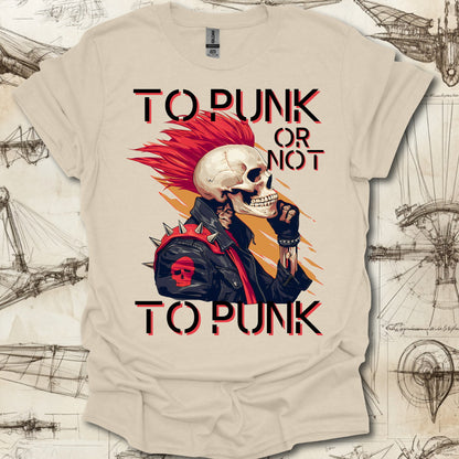 To Punk or not to Punk T-Shirt