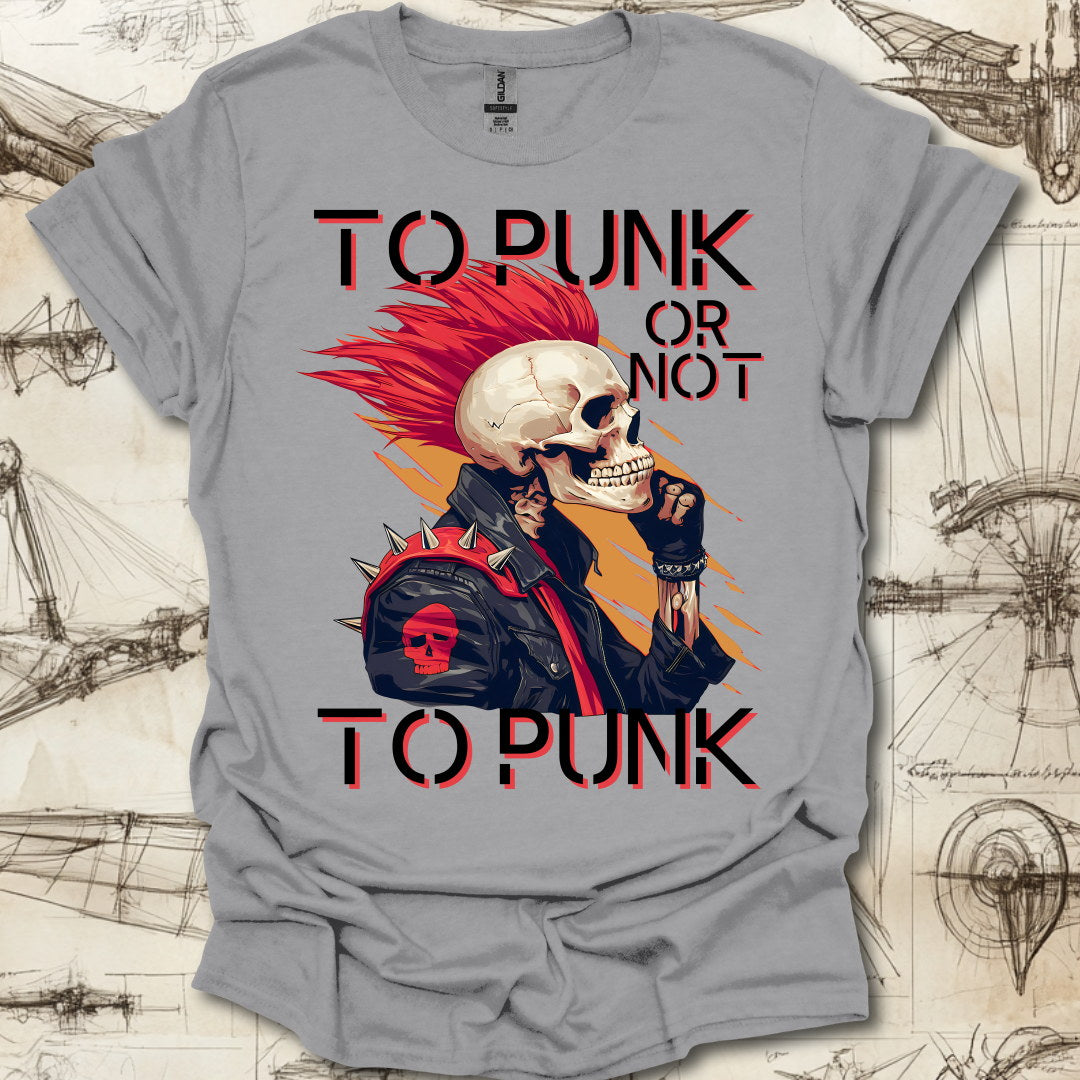 To Punk or not to Punk T-Shirt