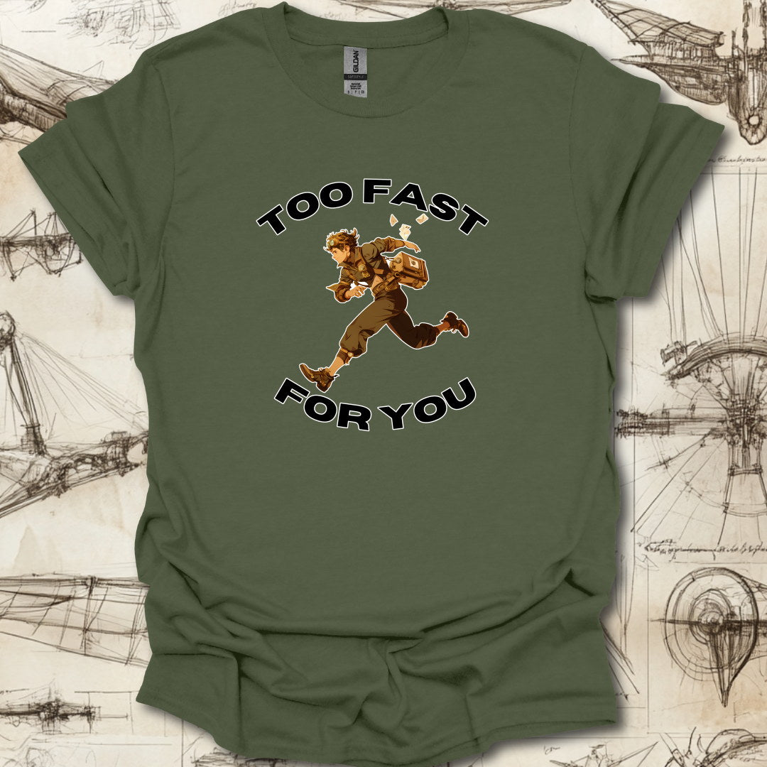 Too Fast For You T-Shirt