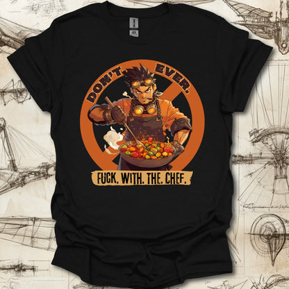 Dont Piss Off The Chef T-Shirt