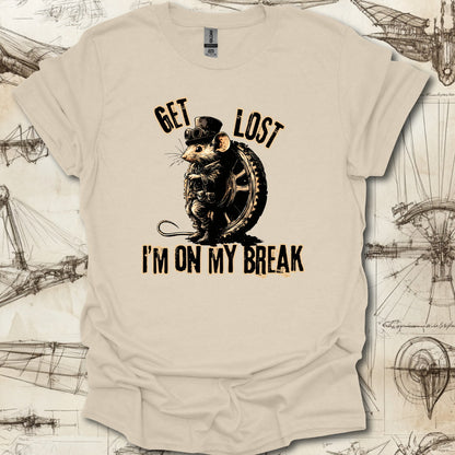Im on my break T-Shirt